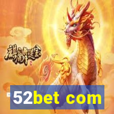52bet com